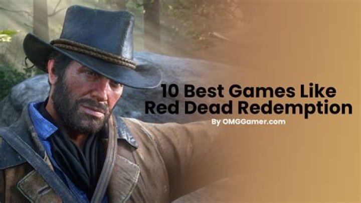 10 Best Games Like Red Dead Redemption in 2023