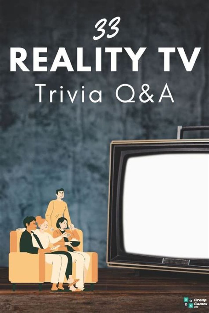 33 Reality TV Trivia Questions and Answers