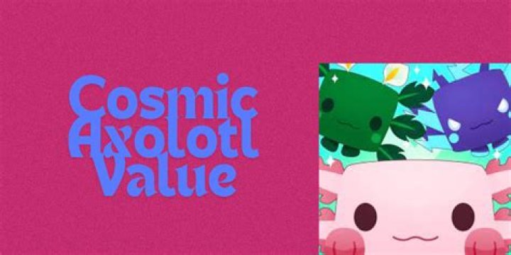 Cosmic Axolotl Value