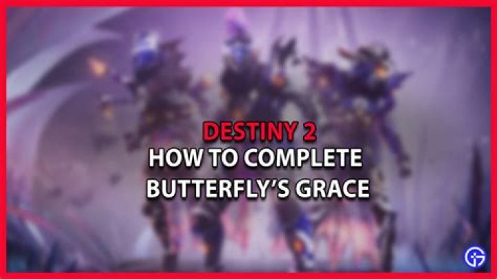 Destiny 2 Butterfly’s Grace Guide (Le Monarque)