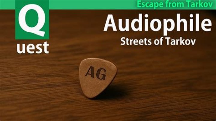 Escape From Tarkov "Audiophile" Quest Guide