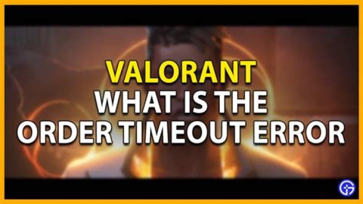 How To Fix The Order Timeout Error In Valorant