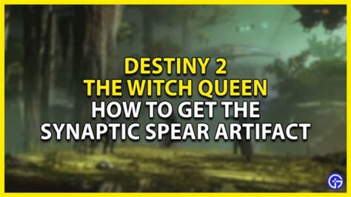 How To Get The Synaptic Spear Artifact In Destiny 2 Witch Queen?