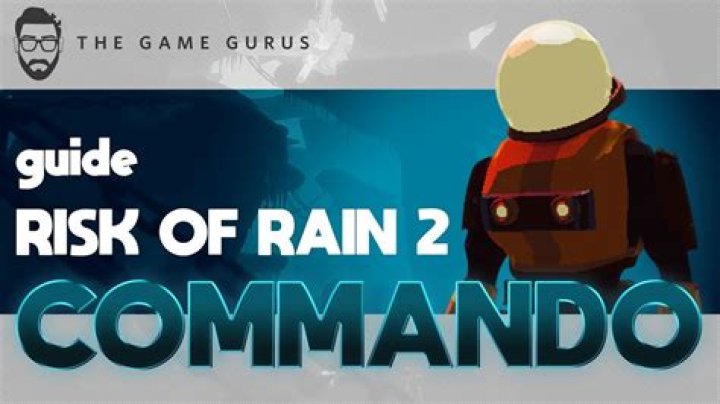 Risk of Rain 2 – Commando Guide