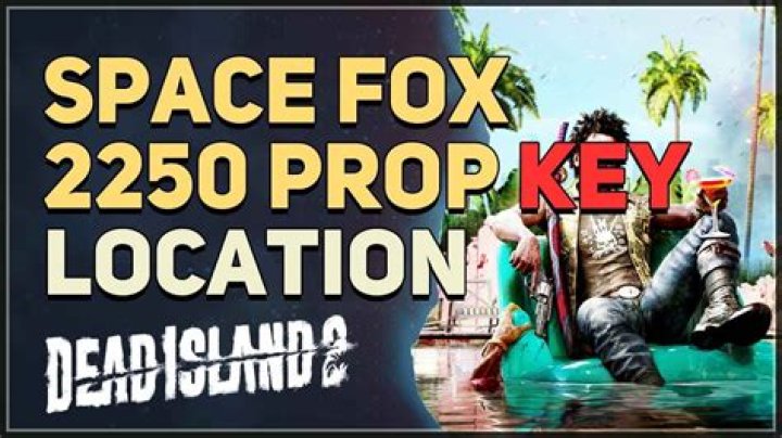Space Fox 2250 Prop Key - Dead Island 2 Database