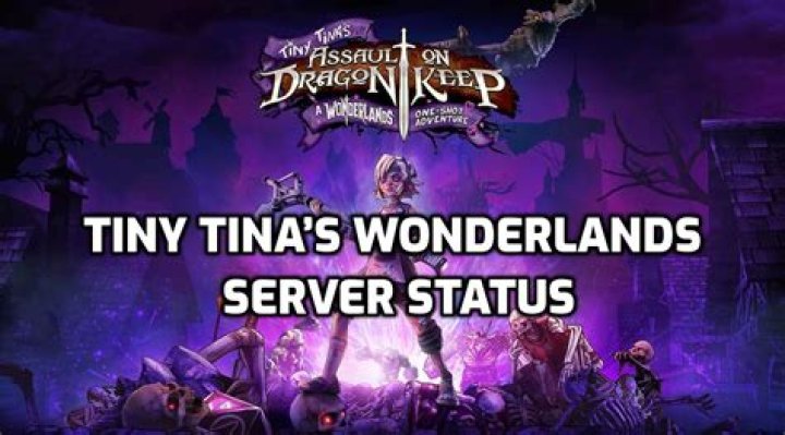 Tiny Tina's Wonderlands Server Status: Are Servers Down Now?
