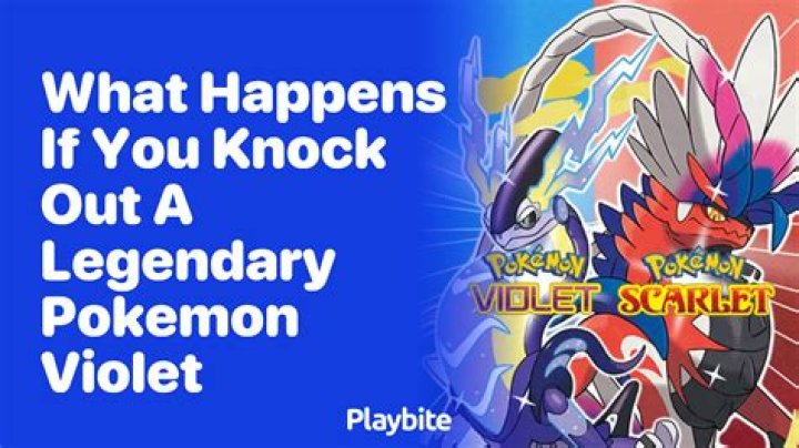 What happens if you knock out a legendary Pokemon?
