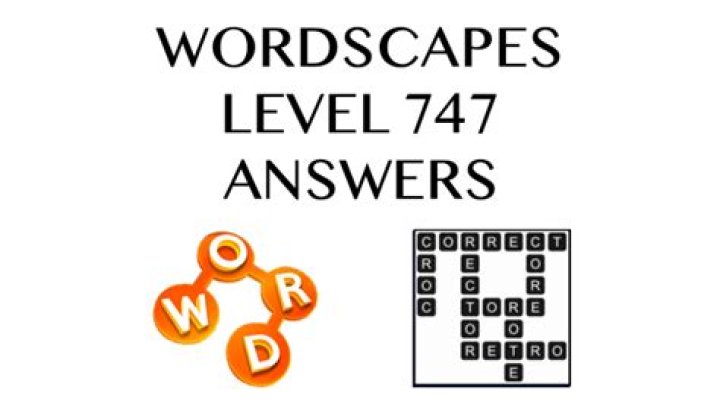Wordscapes Level 747 Answers